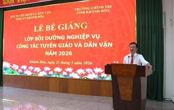 Bế mạc Lớp bồi dưỡng nghiệp vụ công tác tuyên giáo và dân vận năm 2026